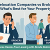 Relocation Companies vs Traditional Brokers: What’s Best for Your Property?