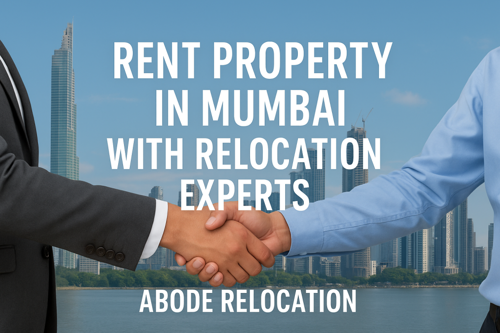 Rent Property Through Relocation Companies in Mumbai – The Smart Way to Lease Your Home